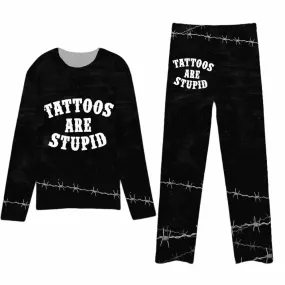 Tattoos Are Stupid Sleepwear Set